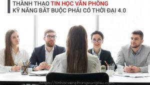 Kỹ năng tin học cho nhân viên văn phòng cần biết