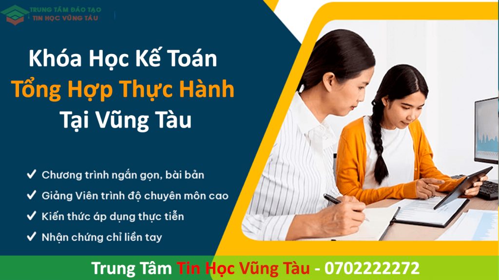 Khóa Học Kế Toán Tổng Hợp Thực Hành Tại Vũng Tàu