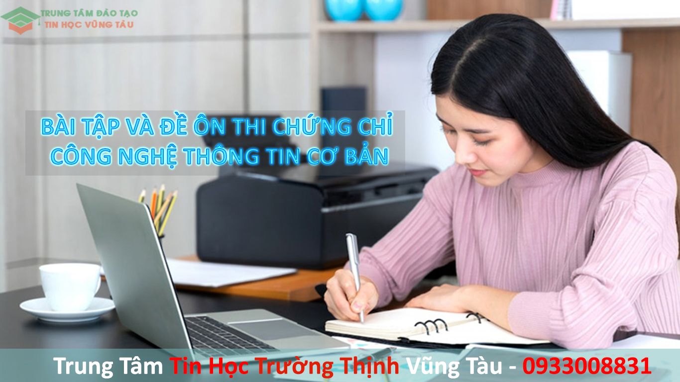 Đề thi chứng chỉ công nghệ thông tin cơ bản trung tâm tin học vũng tàu